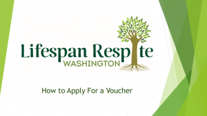 Image of a Powerpoint slide with Lifespan Respite WA logo, text reads how to apply for a voucher