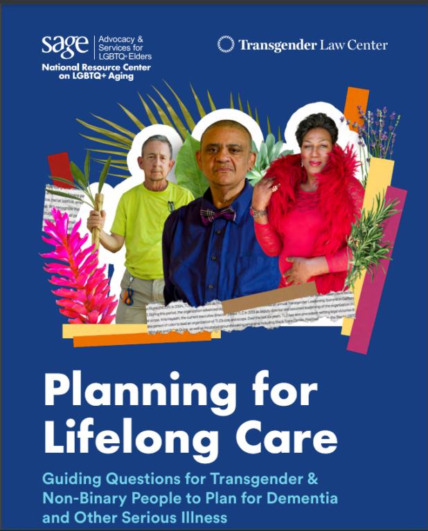 cover image of document "Planning for Lifelong Care, Guiding Questions for Transgender & Non-Binary People to Plan for Dementia and Other Serious Illness"
